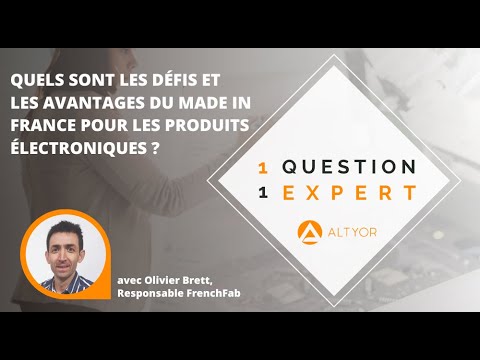 1 question / 1expert : Quels sont les enjeux du Made in France pour les produits électroniques