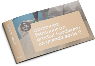 Comment réussir la production en série de son projet hardware